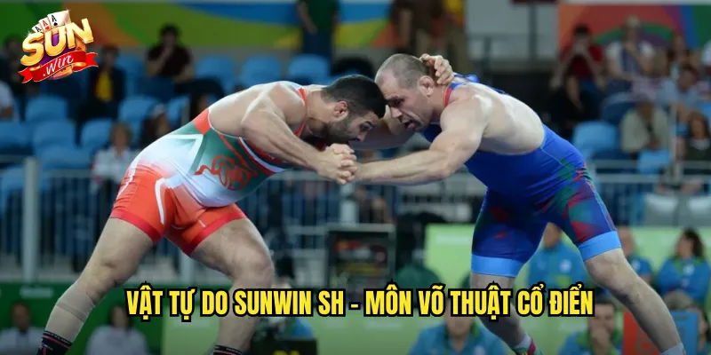 Cá Cược Vật Tự Do Sunwin SH - Freestyle Wrestling Đầy Kịch Tính 2 Vật tự do sunwin sh - Môn Võ Thuật Cổ Điển