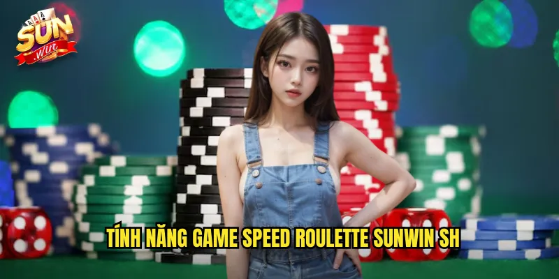 Tính năng game speed roulette sunwin sh